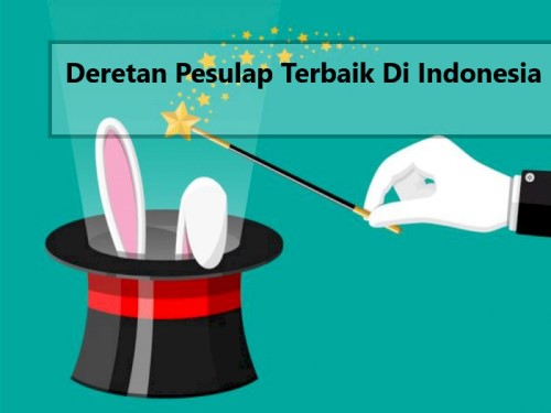 Deretan Pesulap Terbaik Di Indonesia